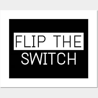 flip the switch Posters and Art